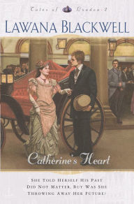 Title: Catherine's Heart (Tales of London Book #2), Author: Lawana Blackwell