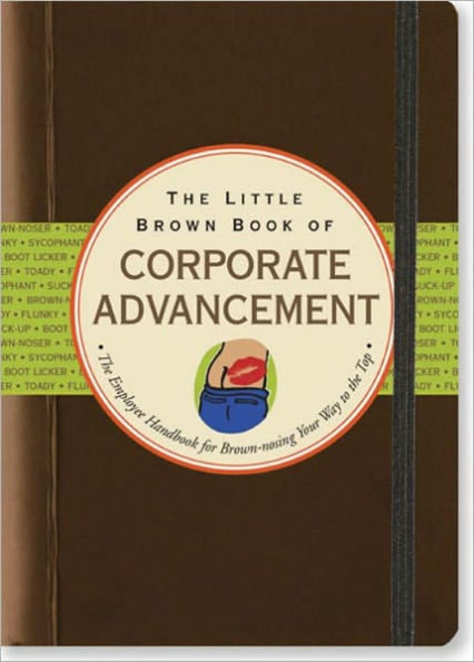 The Little Brown Book of Corporate Advancement