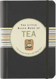 Title: The Little Black Book of Tea, Author: Mike Heneberry