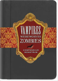 Title: Vampires, Werewolves, Zombies: Compendium Monstrum, Author: Peter Pauper