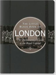 The Little Black Book of London 2012: The Quintessential Guide to the Royal Capital