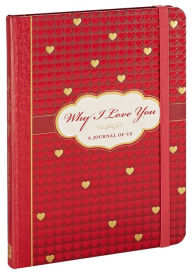 Title: Why I Love You: A Journal of Us