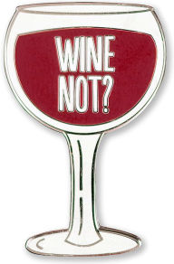 Title: Enamel Pin Wine Not?