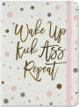 Wake Up, Kick Ass, Repeat Journal 6 X 8