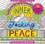 Inner F*cking Peace Artist's Coloring Book: 31 Irreverent Stress-Relieving Designs
