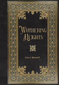 Title: Wuthering Heights (Masterpiece Library Edition), Author: Emily Brontë