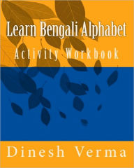 Title: Learn Bengali Alphabet Activity Workbook, Author: Dinesh Verma