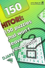 Title: Hitori: 150 puzzles that won't leave you alone!, Author: Dj Ape