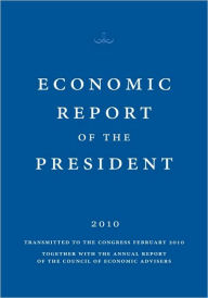 Title: Economic Report of the President 2010, Author: The Council of Economic Advisers of the