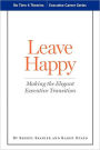 Leave Happy: Making the Elegant Executive Transition