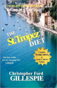 Title: The St.Tropez Diet: 10 Weeks To A Trimmer/Slimmer You, Author: Christopher Ford Gillespie
