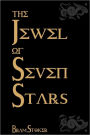 The Jewel Of Seven Stars: Cool Collector's Edition - Printed In Modern Gothic Fonts