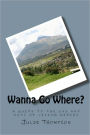 Wanna Go Where?