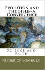 Evolution and the Bible-A Convergence