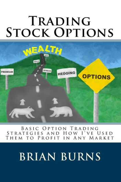 Trading stock options by brian burns