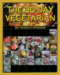 Title: The 30-Day Vegetarian, Author: Nancy Parker