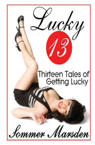 Lucky 13: Thirteen Tales of Getting Lucky