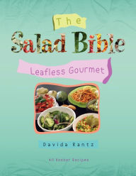 Title: The Salad Bible: Leafless Gourmet, Author: Davida Rantz Zelcer