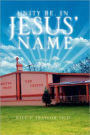 Unity Be, In Jesus' Name