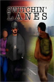 Title: Switchin' Lanes, Author: Charles Thomas Aka Poppy