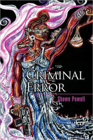 Title: Criminal Error, Author: Shawn Powell