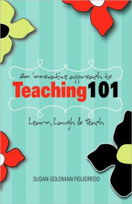 Title: An Innovative Approach to Teaching 101, Author: Susan Goldman Figueiredo