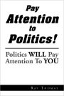Pay Attention To Politics!