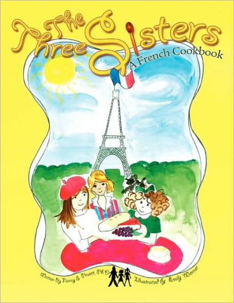 The Three Sisters: A French Cookbook