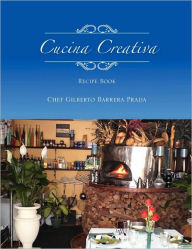 Title: Cucina Creativa, Author: Gilberto Barrera Prada