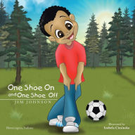 Title: One Shoe on and One Shoe Off, Author: Jim Johnson