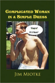 Title: Complicated Woman in a Simple Dress, Author: Jim Miotke