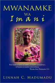 Title: Mwanamke Wa Imani, Author: Linnah C Madumadu