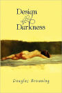 Design Of Darkness