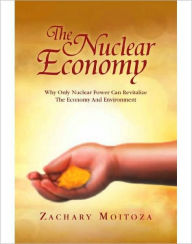 Title: The Nuclear Economy, Author: Zachary Moitoza