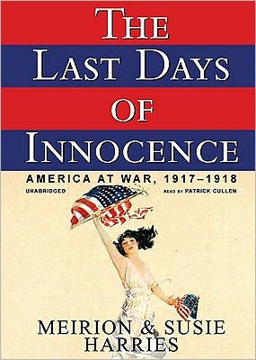 The Last Days of Innocence: America at War, 19171918