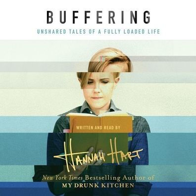 Buffering: Unshared Tales of a Life Fully Loaded