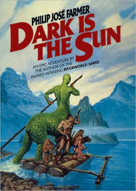 Title: Dark Is the Sun, Author: Philip José Farmer