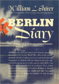 Berlin Diary: The Journal of a Foreign Correspondent, 1934-1941