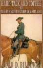 Hard Tack and Coffee: Or the Unwritten Story of Army Life