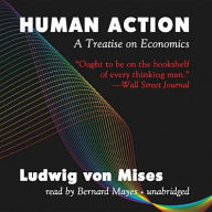 Human Action: A Treatise on Economics