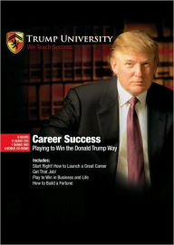Career Success: Playing to Win the Donald Trump Way