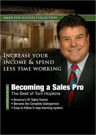 Becoming a Sales Pro: The Best of Tom Hopkins