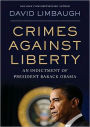 Crimes against Liberty: An Indictment of President Barack Obama