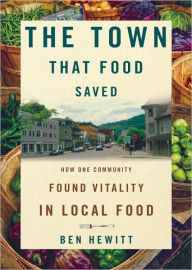 The Town That Food Saved: How One Community Found Vitality in Local Food