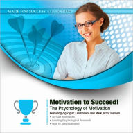 Motivation to Succeed!: The Psychology of Motivation