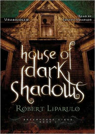 House of Dark Shadows (Dreamhouse Kings Series #1)