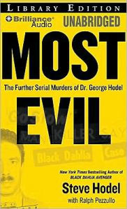 Most Evil: Avenger, Zodiac, and the Further Serial Murders of Dr. George Hill Hodel