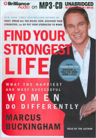 Find Your Strongest Life: What the Happiest and Most Successful Women Do Differently