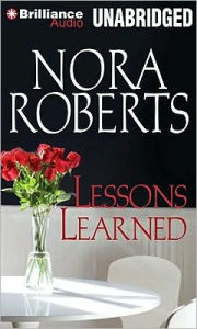 Title: Lessons Learned, Author: Nora Roberts