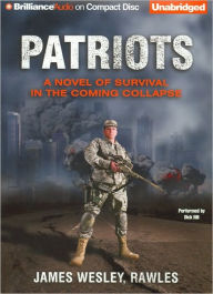 Patriots: A Novel of Survival in the Coming Collapse